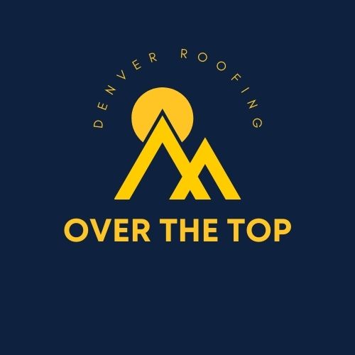 Over the Top Roofing Of Denver