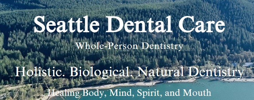 Seattle Dental Care - Biological Dental Care